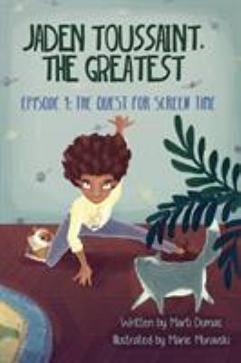Jaden Toussaint, the greatest. Episode 1, The quest for screen time /