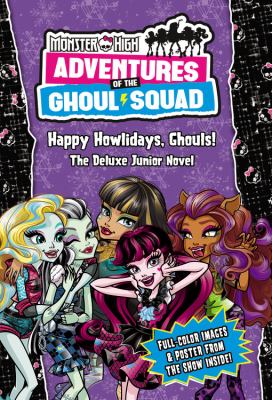 Happy howlidays, ghouls! : the junior novel