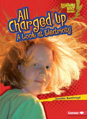 All charged up : a look at electricity