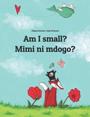 Mimi ni mdogo? = : Am I small?