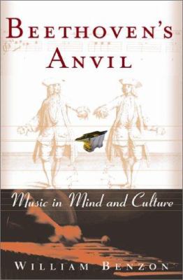 Beethoven's anvil : music in mind and culture
