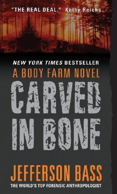 Carved in bone : a body farm novel