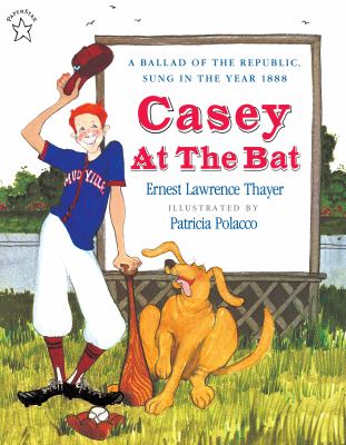 Casey at the bat : a ballad of the Republic, sung in the year 1888