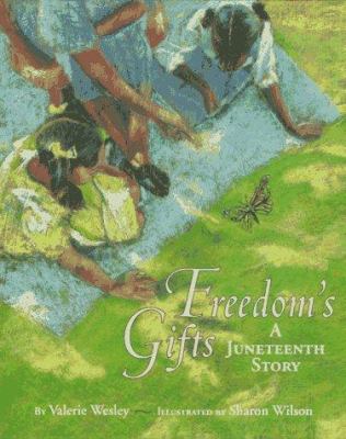 Freedom's gifts : a Juneteenth story