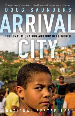 Arrival city : the final migration and our next world