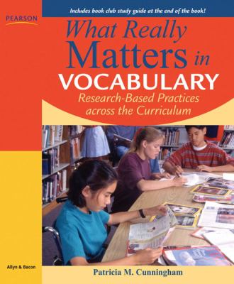 What really matters in vocabulary : research-based practices across the curriculum