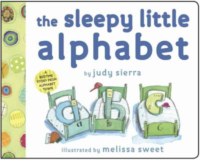 The sleepy little alphabet : a bedtime story from Alphabet Town