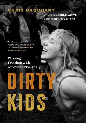 Dirty kids : chasing freedom with America's nomads