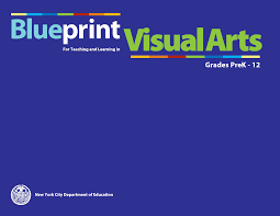 Blueprint for teaching and learning in Visual arts, grades preK-12