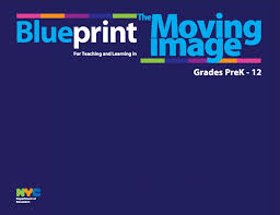 Blueprint for teaching and learning in the Moving Image, grades preK-12