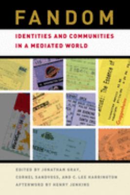 Fandom : identities and communities in a mediated world