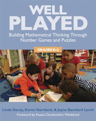 Well played : building mathematical thinking through number games and puzzles, grades K-2