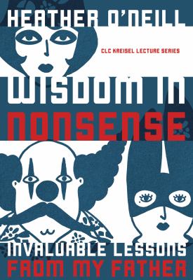 Wisdom in nonsense : invaluable lessons from my father