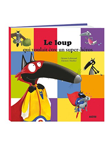 Le loup qui voulait être un super-héros