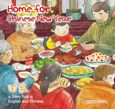 Home for Chinese New Year : a story told in English and Chinese