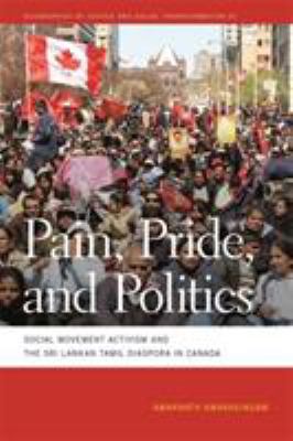 Pain, pride, and politics : social movement activism and the Sri Lankan Tamil diaspora in Canada