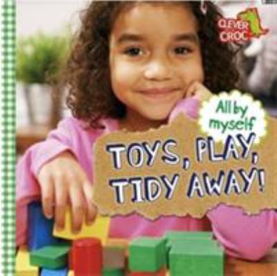 Toys, play, tidy away!.