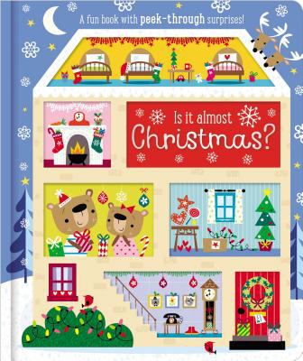 Is it almost Christmas? : a fun book with peek-through surprises!