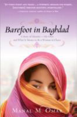 Barefoot in Baghdad : a story of identity--my own and what it means to be a woman in chaos