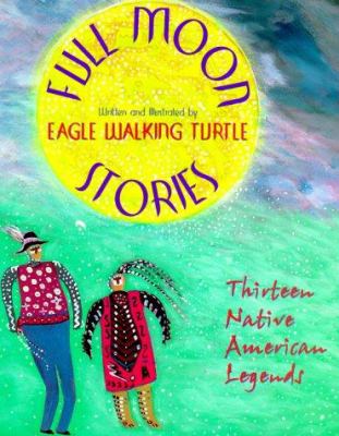 Full moon stories : thirteen native American legends