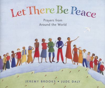 Let there be peace : prayers from around the world