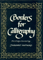 Borders for calligraphy : how to design a decorated page