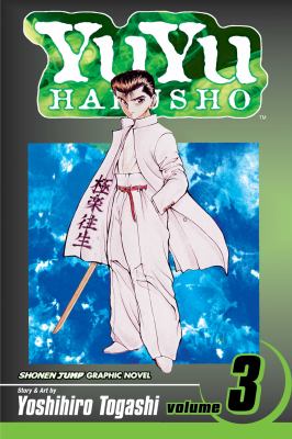 YuYu Hakusho. Vol. 3, In the flesh /