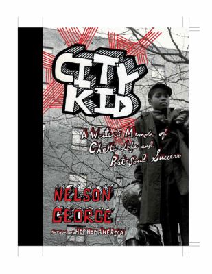 City kid : a writer's memoir of ghetto life and post-soul success