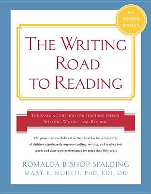 The writing road to reading : the Spalding method for teaching speech, spelling, writing, and reading