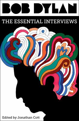Bob Dylan : the essential interviews