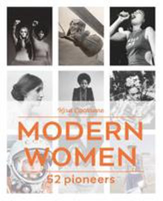 Modern women : 52 pioneers