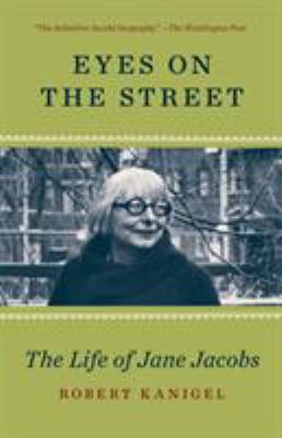 Eyes on the street : the life of Jane Jacobs