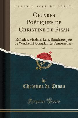 Oeuvres poétiques de Christine de Pisan. Tome premier /