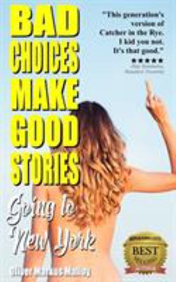 Bad choices make good stories : going to New York