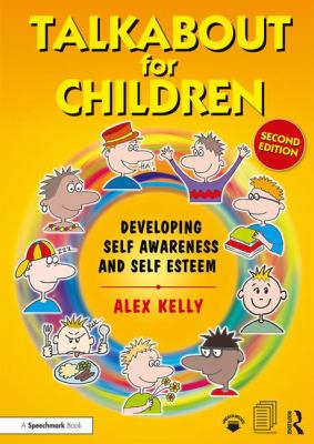 Talkabout for children : developing self awareness and self esteem