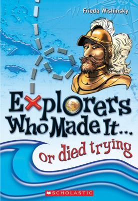 Explorers who made it-- or died trying