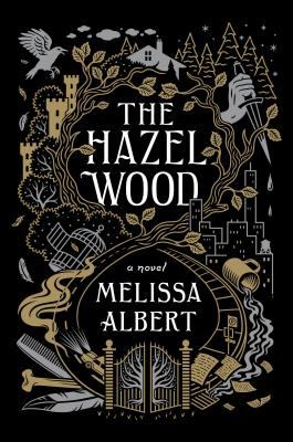 The Hazel Wood : a novel