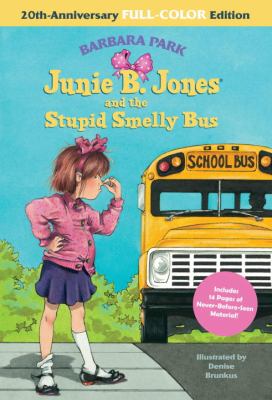 Junie B. Jones and the stupid smelly bus : 20th-anniversary full-color edition