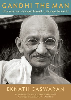 Gandhi the man : how one man changed himself to change the world