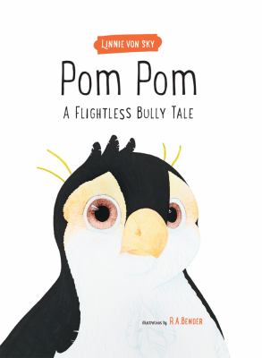 Pom Pom : a flightless bully tale