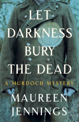 Let darkness bury the dead: : a Murdoch mystery