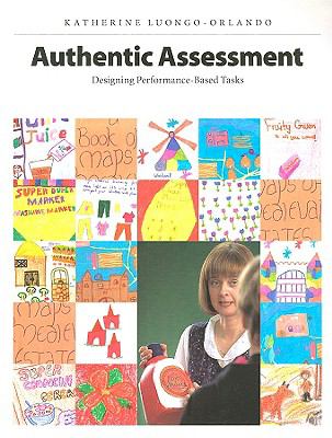Authentic assessment : designing performance-based tasks for achieving language arts outcomes