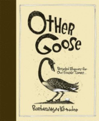 Other goose : recycled rhymes for our fragile times