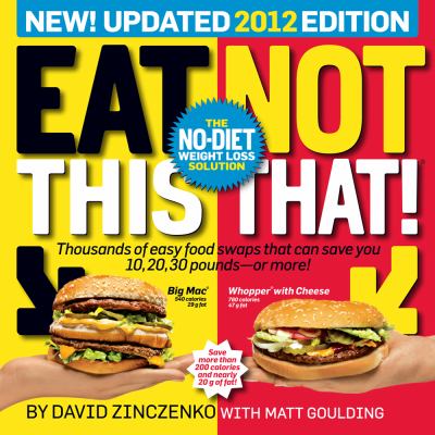 Eat this, not that! 2012 : the no-diet weight loss solution