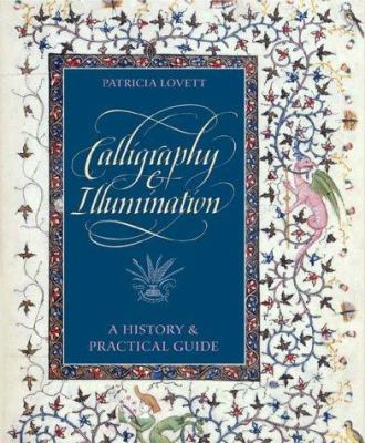Calligraphy & illumination : a history and practical guide
