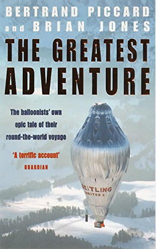 The greatest adventure : the balloonists' own epic tale of their round-the-world voyage