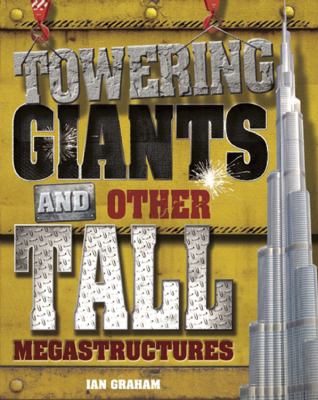 Towering giants and other tall megastructures