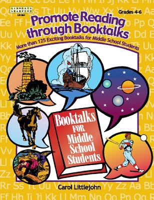 Promote reading through booktalks : more than 125 exciting booktalks for middle school students