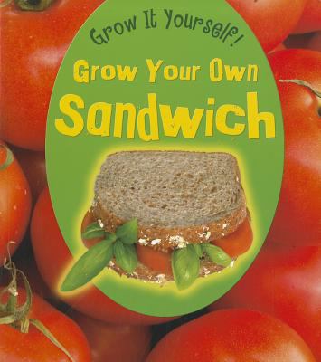 Grow your own sandwich