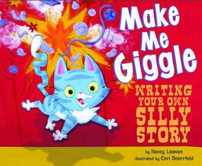 Make me giggle : writing your own silly story